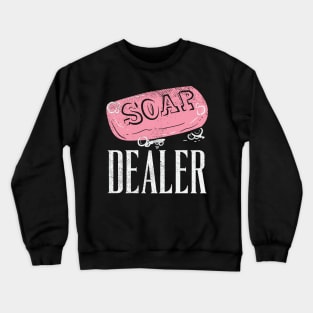Soap Dealer Crewneck Sweatshirt